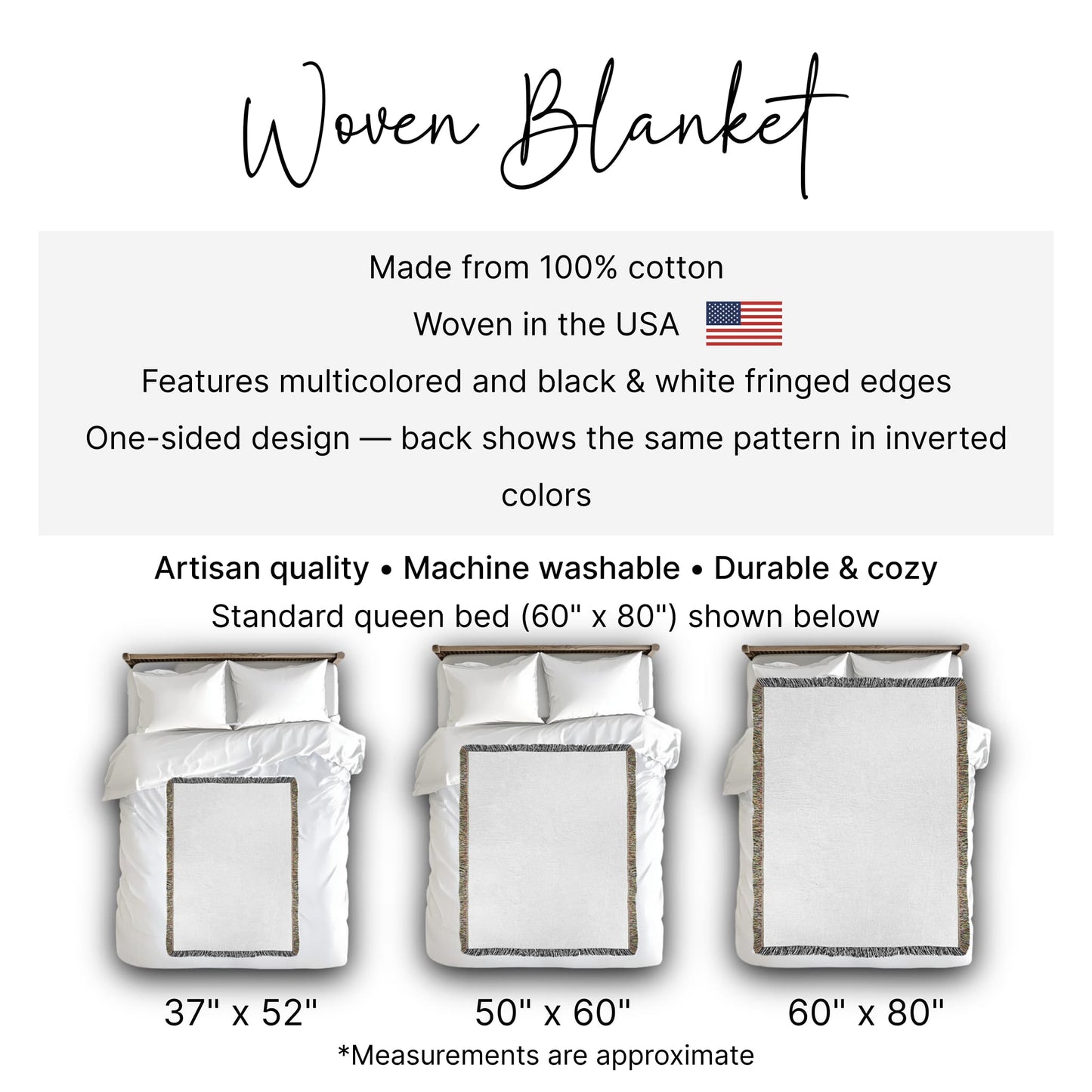 Woven blanket size chart showing three blanket dimensions—37×52 inches, 50×60 inches, and 60×80 inches—displayed on standard queen beds, along with product details: 100% cotton, woven in the USA, multicolored and black-and-white fringe, one-sided design with inverted colors on the back, machine washable, and artisan quality.