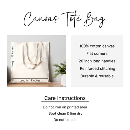 Canvas tote bag size and care guide – 15x16 inches with 20-inch handles, made from 100% cotton canvas. Spot clean, line dry, do not bleach or iron print.